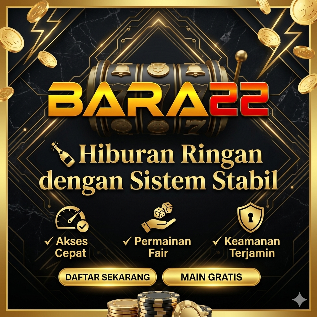BARA22 🍾 Hiburan Ringan dengan Sistem Stabil